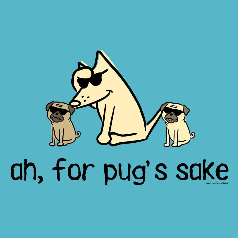 Ah, For Pug's Sake - Ladies T-Shirt V-Neck